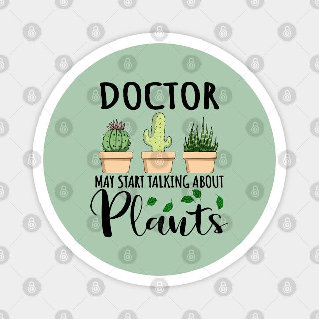 Doctor May Start Talking About Plants Magnet by jeric020290